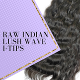 Raw Indian Lush Wave I-tips